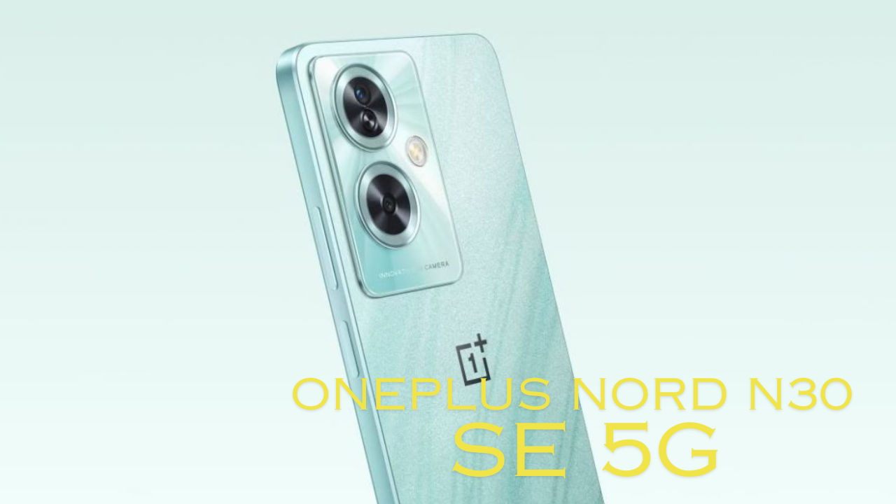 إطلاق هاتف OnePlus Nord N30 SE 5G .. قوة استثنائية بسعر مناسب لعام 2024 5 إطلاق هاتف OnePlus Nord N30 SE 5G .. قوة استثنائية بسعر مناسب لعام 2024