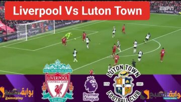 برباعية “Liverpool Vs Luton Town”.. ملخص ماتش ليفربول ولوتون تاون في الدوري الانجليزي ونتيجة مباراة الليفر اليوم